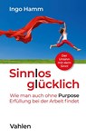 Sinnlos glücklich - Ingo Hamm - 9783800667598