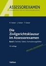 Die Zivilgerichtsklausur im Assessorexamen - Horst Kaiser ; Jan Kaiser ; Torsten Kaiser - 9783800670529