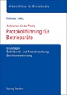 Protokollführung für Betriebsräte - Daniel Feilmeier ; Anton Jukic - 9783800672295