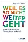 Weil es so nicht weitergeht - Barbara Küchler - 9783800674633
