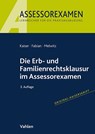 Die Erb- und Familienrechtsklausur im Assessorexamen - Jan Kaiser ; Ingo Fabian ; Nikolaus Melwitz - 9783800675463