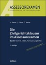 Die Zivilgerichtsklausur im Assessorexamen - Horst Kaiser ; Jan Kaiser ; Torsten Kaiser - 9783800677238