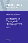 Die Klausur im Zwangsvollstreckungsrecht - Rolf Lackmann ; Johannes Wittschier - 9783800678402