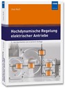 Hochdynamische Regelung elektrischer Antriebe - Uwe Nuß - 9783800744121