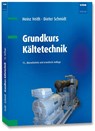 Grundkurs Kältetechnik - Heinz Veith ; Dieter Schmidt - 9783800756780