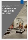 Kompendium Technik in Museen - M. John ; H. -P. Thiele ; Achim Trogisch - 9783800757336