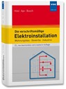 Die vorschriftsmäßige Elektroinstallation - Alfred Hösl ; Roland Ayx ; Hans Werner Busch - 9783800757510