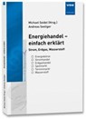 Energiehandel - einfach erklärt - Michael Seidel ; Andreas Seeliger - 9783800762354