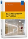 Beleuchtungstechnik für Praktiker - Hans Rudolf Ris - 9783800762385