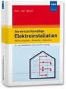 Die vorschriftsmäßige Elektroinstallation - Alfred Hösl ; Roland Ayx ; Hans Werner Busch - 9783800764051