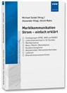 Marktkommunikation Strom - einfach erklärt - Alexander Klügl ; Ulrich Mahn - 9783800764433