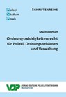 Ordnungswidrigkeitenrecht für Polizei, Ordnungsbehörden und Verwaltung - Manfred Pfaff - 9783801109073