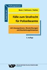 Fälle zum Strafrecht für Polizeibeamte - Barbara Blum ; Frank Hofmann ; Eva Kohler - 9783801109257