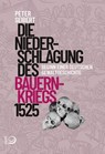 Die Niederschlagung des Bauernkriegs 1525 - Peter Seibert - 9783801206918