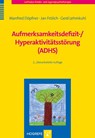 Aufmerksamkeitsdefizit-/ Hyperaktivitätsstörung (ADHS) - Manfred Döpfner ; Jan Frölich ; Gerd Lehmkuhl - 9783801719395