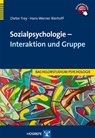 Sozialpsychologie - Interaktion und Gruppe - Dieter Frey ; Hans-Werner Bierhoff - 9783801721220
