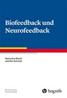 Biofeedback und Neurofeedback - Alexandra Martin ; Jennifer Schmidt - 9783801722296
