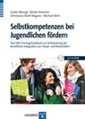 Selbstkompetenzen bei Jugendlichen fördern - Eszter Monigl ; Bärbel Amerein ; Christiana Stahl-Wagner ; Michael Behr - 9783801722692