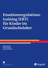 Emotionsregulationstraining (ERT) für Kinder im Grundschulalter - Nina Heinrichs ; Johanna Maxwill ; Arnold Lohaus - 9783801727666