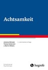 Achtsamkeit - Johannes Michalak ; Thomas Heidenreich ; J. Mark G. Williams - 9783801730406