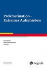 Prokrastination - Extremes Aufschieben - Anna Höcker ; Margarita Engberding ; Fred Rist - 9783801730819