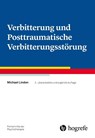 Verbitterung und Posttraumatische Verbitterungsstörung - Michael Linden - 9783801732004