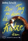 Der Tag, an dem die Katze kam - SCHACHT,  Andrea - 9783802598975