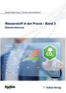 Wasserstoff in der Praxis - Band 3 - Thomas Schneidewind - 9783802731839