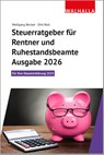 Steuerratgeber für Rentner und Ruhestandsbeamte - Ausgabe 2026 - Wolfgang Benzel ; Dirk Rott - 9783802931864