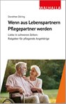 Wenn aus Lebenspartnern Pflegepartner werden - Dorothee Döring - 9783802941863
