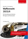 Waffenrecht 2025/II - Walhalla Fachredaktion - 9783802952708