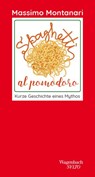 Spaghetti al pomodoro - Massimo Montanari - 9783803113542