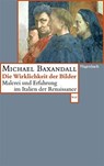 DIE WIRKLICHKEIT DER BILDER - Michael Baxandall - 9783803126931