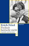 Freiheit herrscht nicht - Erich Fried - 9783803128393