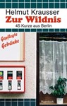 Zur Wildnis - Helmut Krausser - 9783803142559