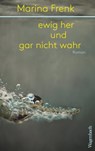 ewig her und gar nicht wahr - Marina Frenk - 9783803142719