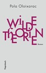 Wilde Theorien - Pola Oloixarac - 9783803143068