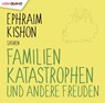Familienkatastrophen und andere Freuden -  - 9783803292513