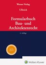 Formularbuch Bau- und Architektenrecht - Hans Benno Ulbrich - 9783804155336