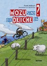 Wozu sind die Deiche da? - Frank Ahlhorn - 9783804213548