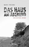 Das Haus am Abgrund - Marc Freund - 9783804213784