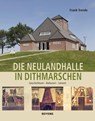 Die Neulandhalle in Dithmarschen - Frank Trende - 9783804215511