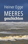 Meeresgeschichten - Heiner Egge - 9783804215672