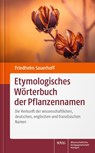 Etymologisches Wörterbuch der Pflanzennamen - Friedhelm Sauerhoff - 9783804718999