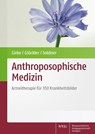 Anthroposophische Medizin - Matthias Girke ; Michaela Glöckler ; Georg Soldner - 9783804740211