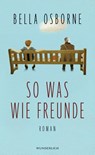 So was wie Freunde - Bella Osborne - 9783805201124
