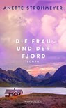 Die Frau und der Fjord - Anette Strohmeyer - 9783805201193