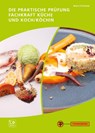 Die praktische Prüfung - Fachkraft Küche & Koch/Köchin - Thomas Wolffgang ; Liane Wolffgang - 9783805708838