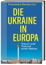 Die Ukraine in Europa - Franziska Davies - 9783806245653