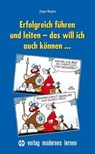 Erfolgreich führen und leiten - das will ich auch können... - Jürgen Hargens - 9783808008522